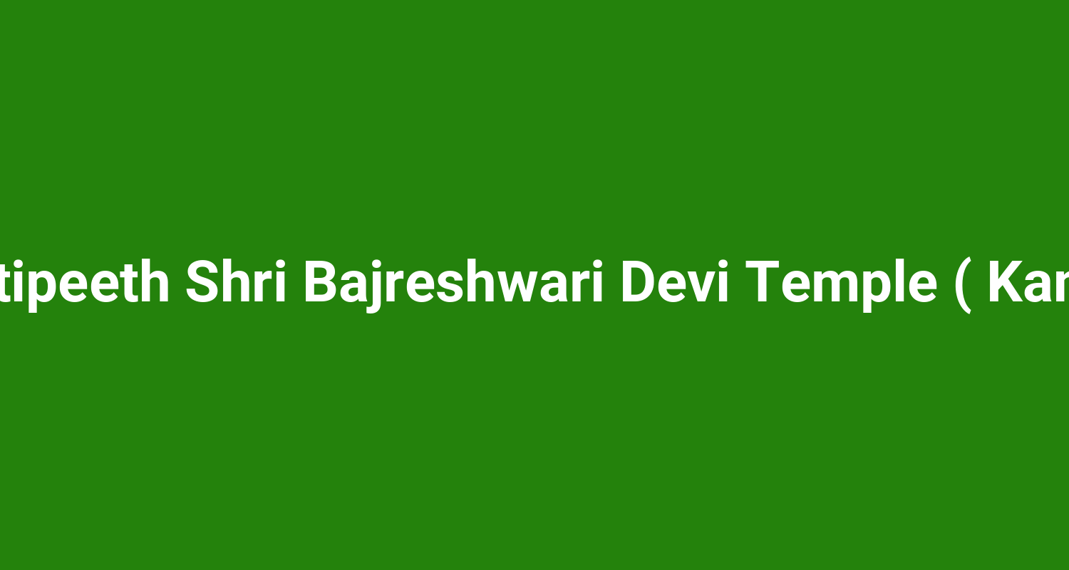 Shaktipeeth Shri Bajreshwari Devi Temple ( Kangra )