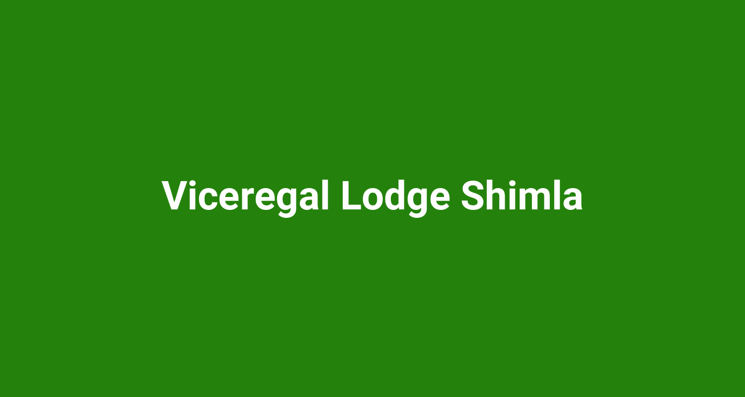 Viceregal Lodge Shimla