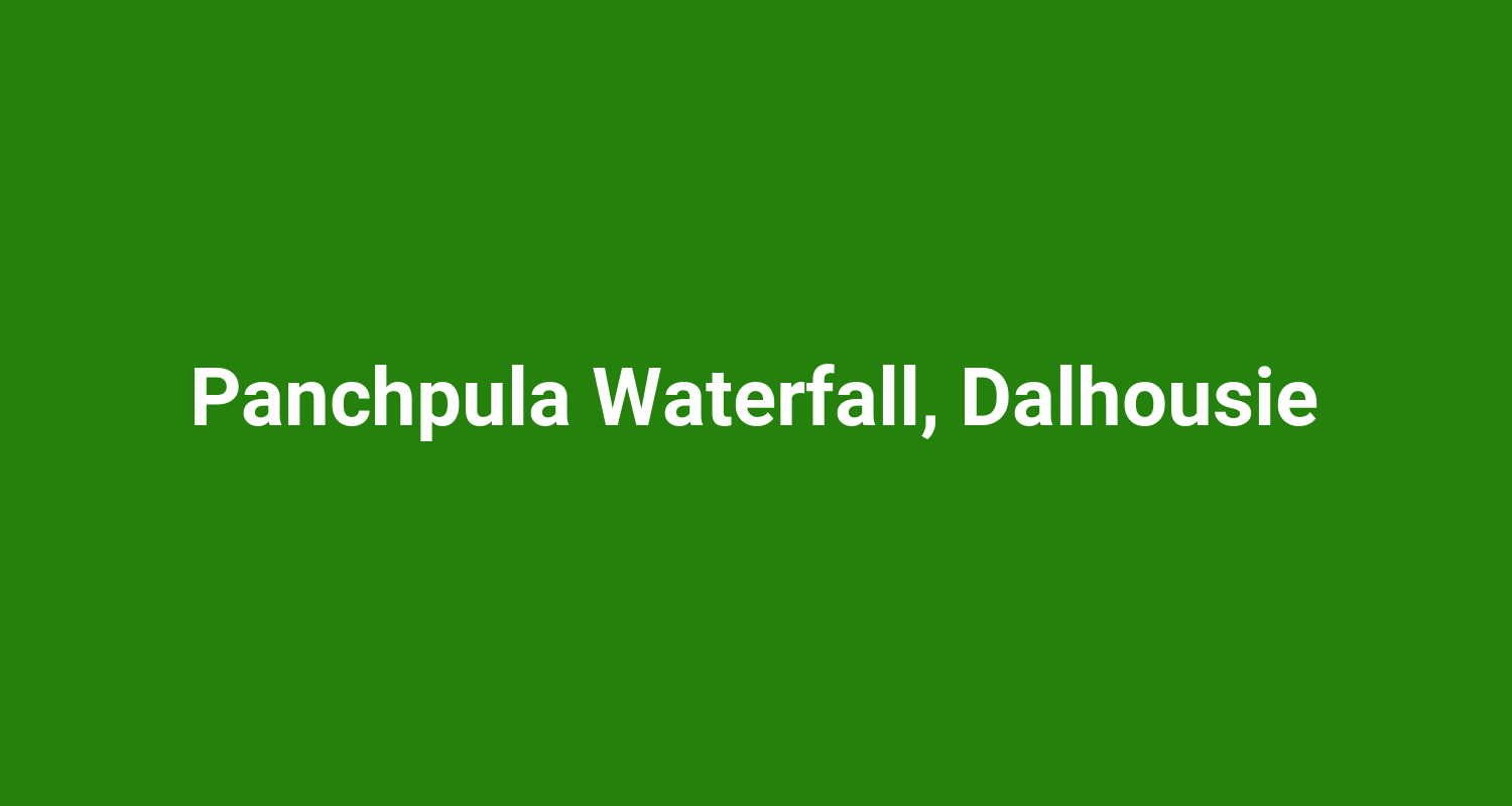 Panchpula Waterfall, Dalhousie