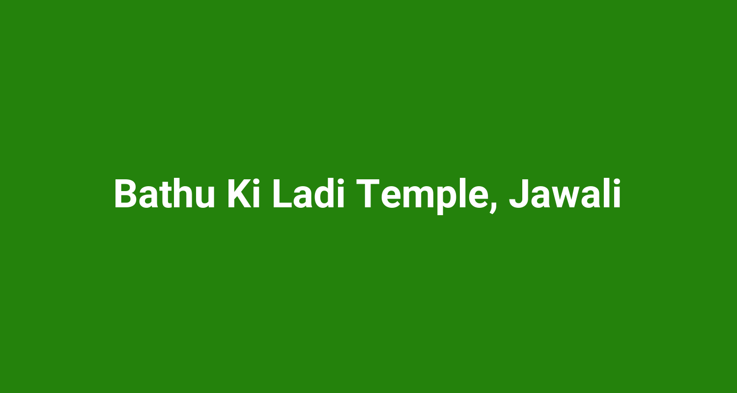 Bathu Ki Ladi Temple, Jawali