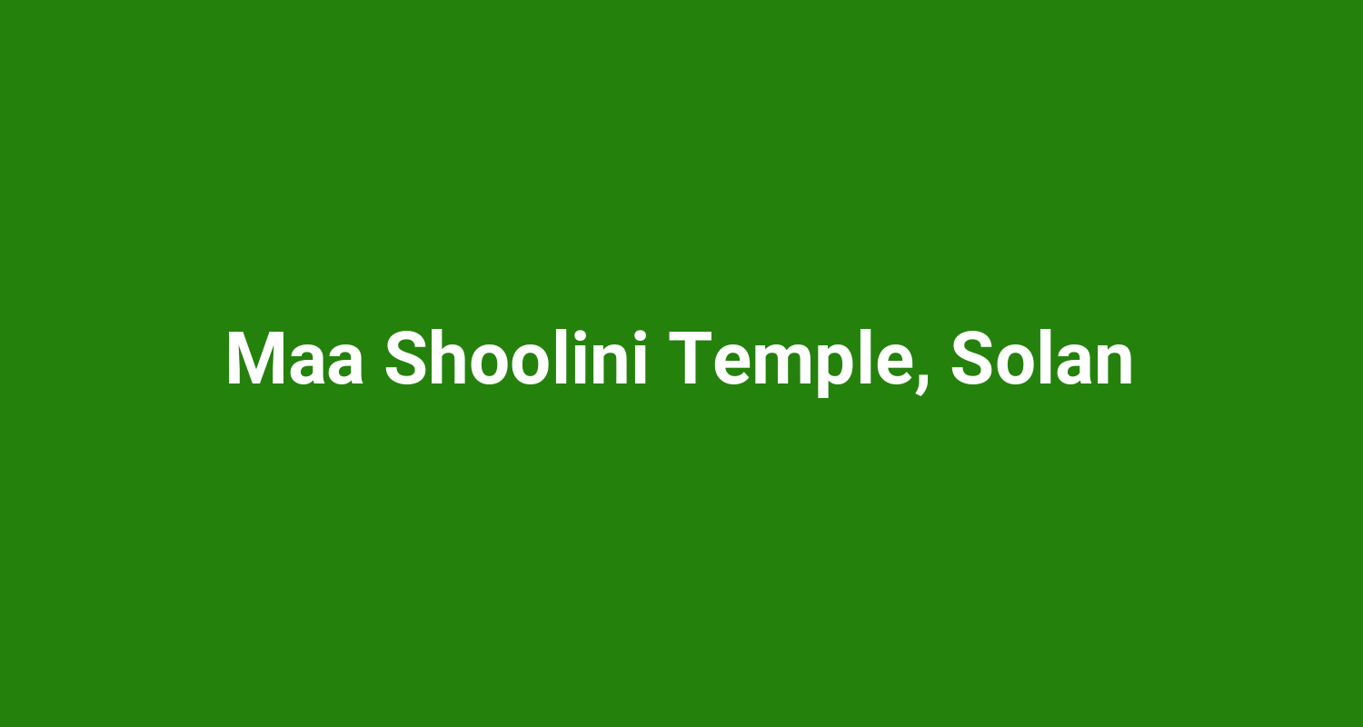 Maa Shoolini Temple, Solan