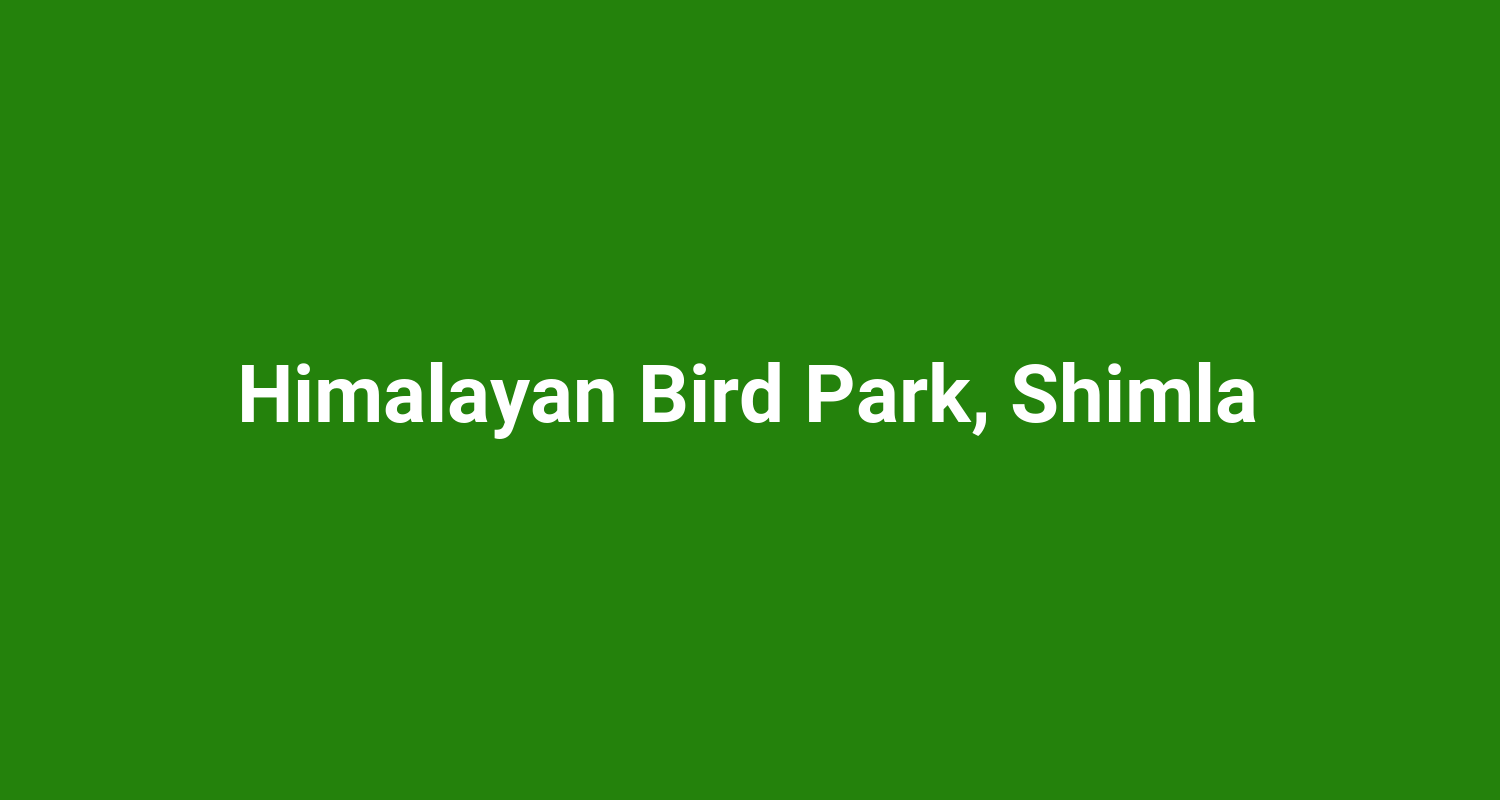 Himalayan Bird Park, Shimla