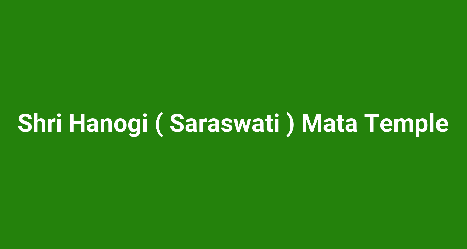 Shri Hanogi ( Saraswati ) Mata Temple