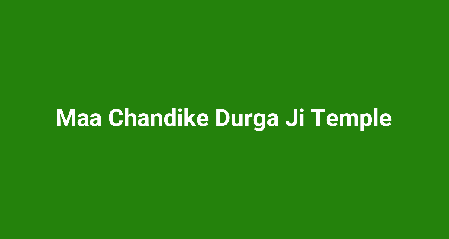 Maa Chandike Durga Ji Temple