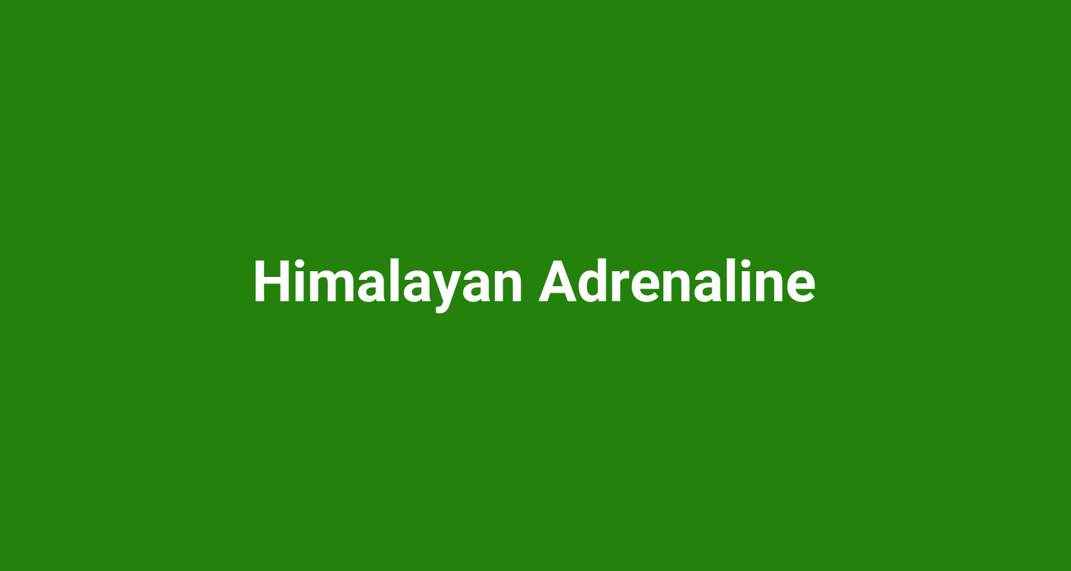Himalayan Adrenaline
