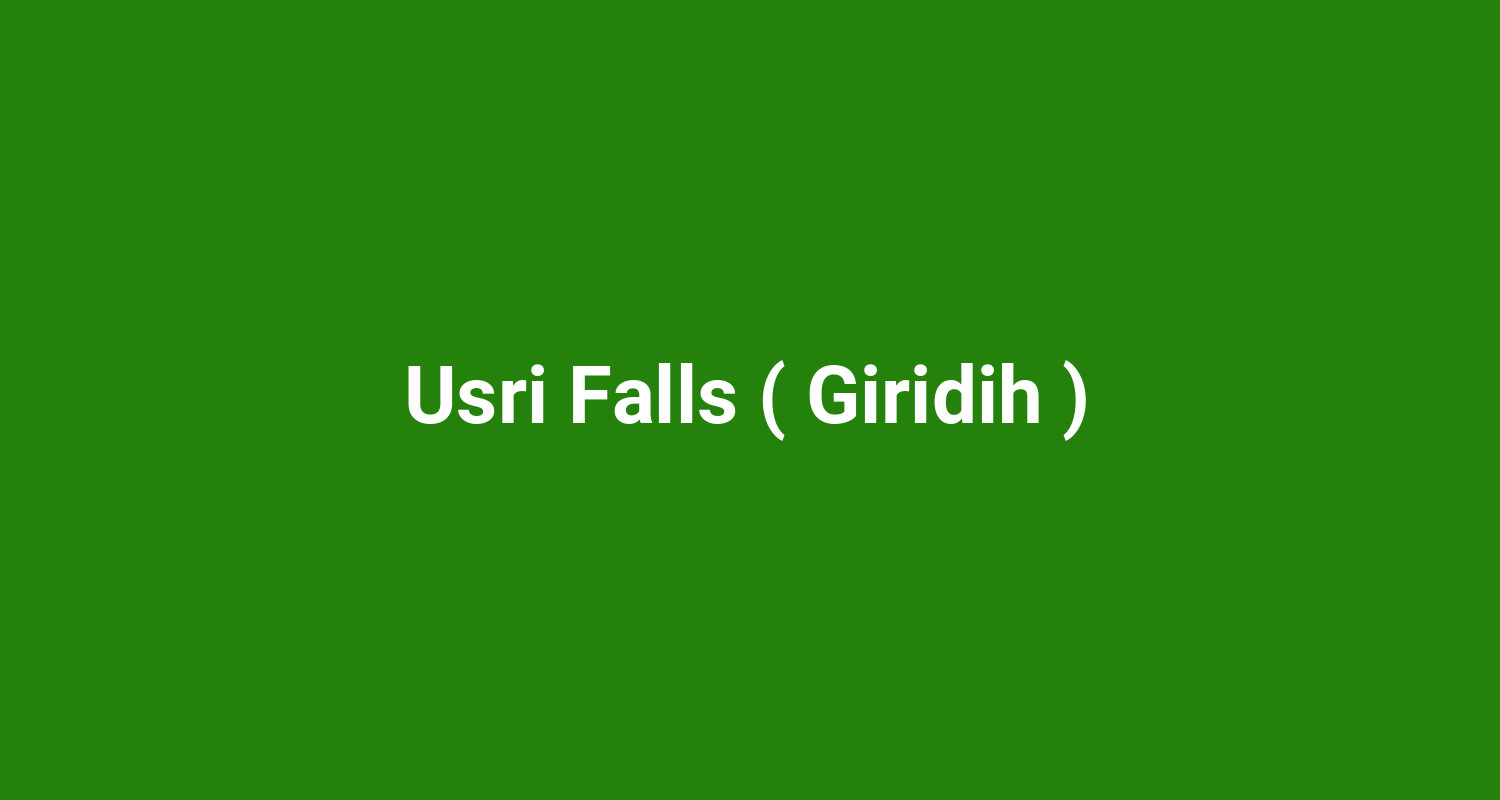 Usri Falls ( Giridih )