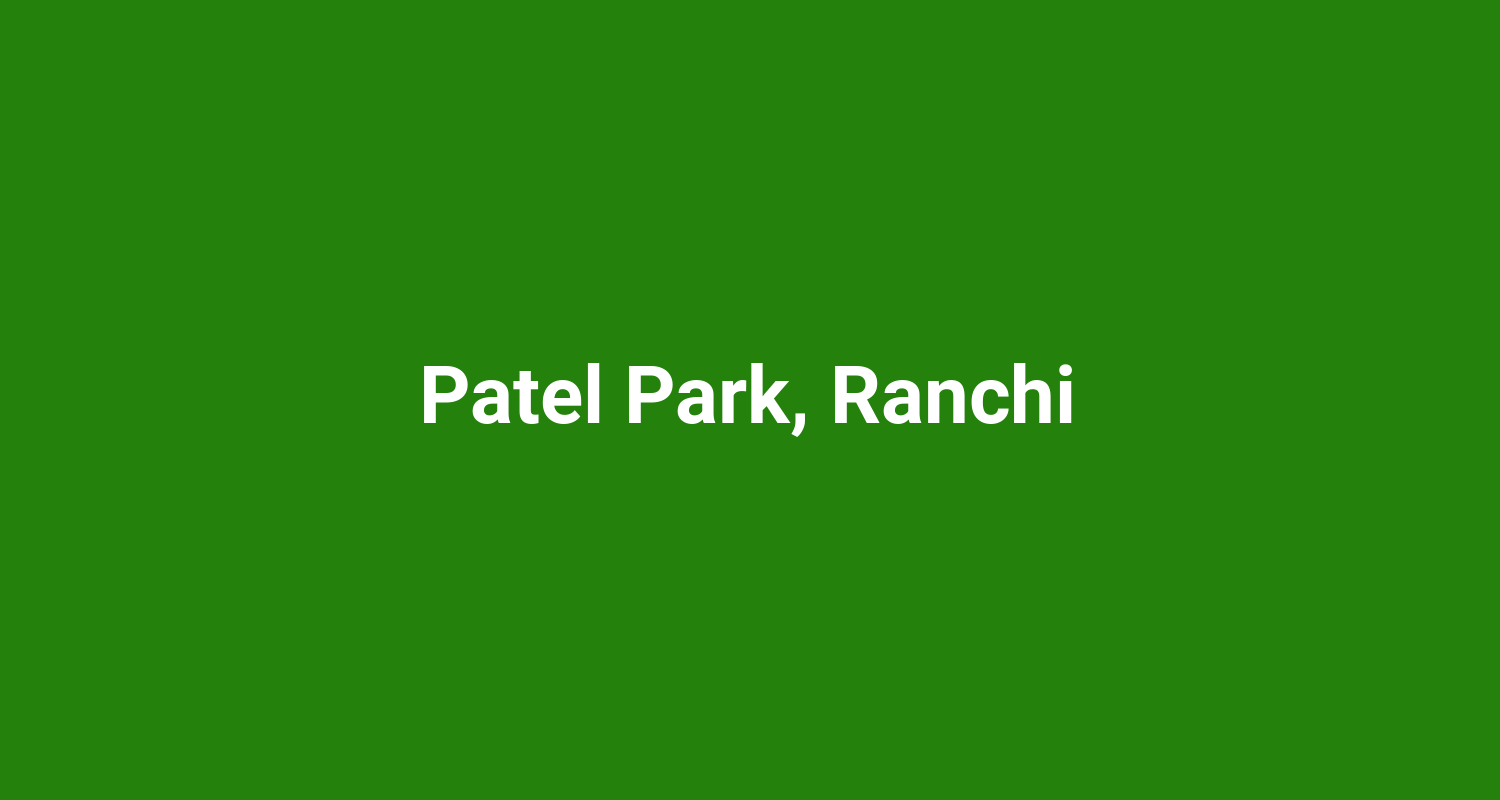 Patel Park, Ranchi
