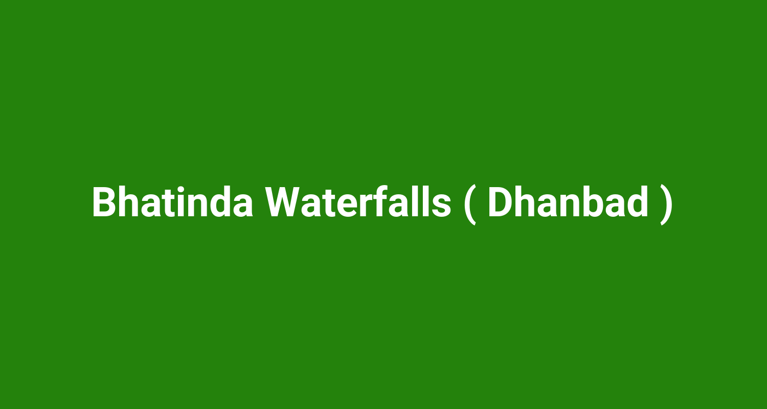 Bhatinda Waterfalls ( Dhanbad )