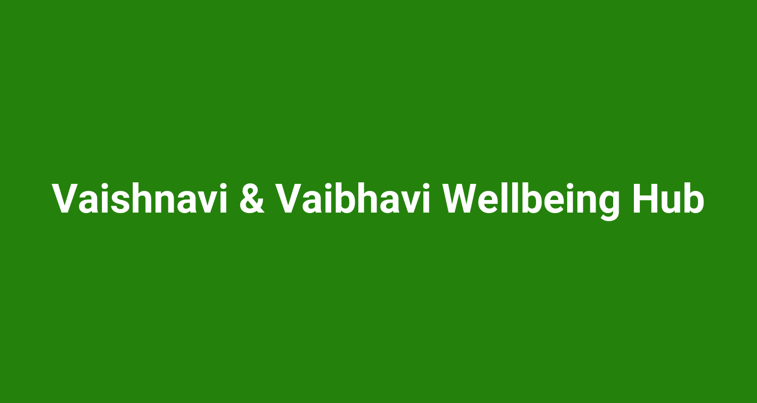 Vaishnavi & Vaibhavi Wellbeing Hub