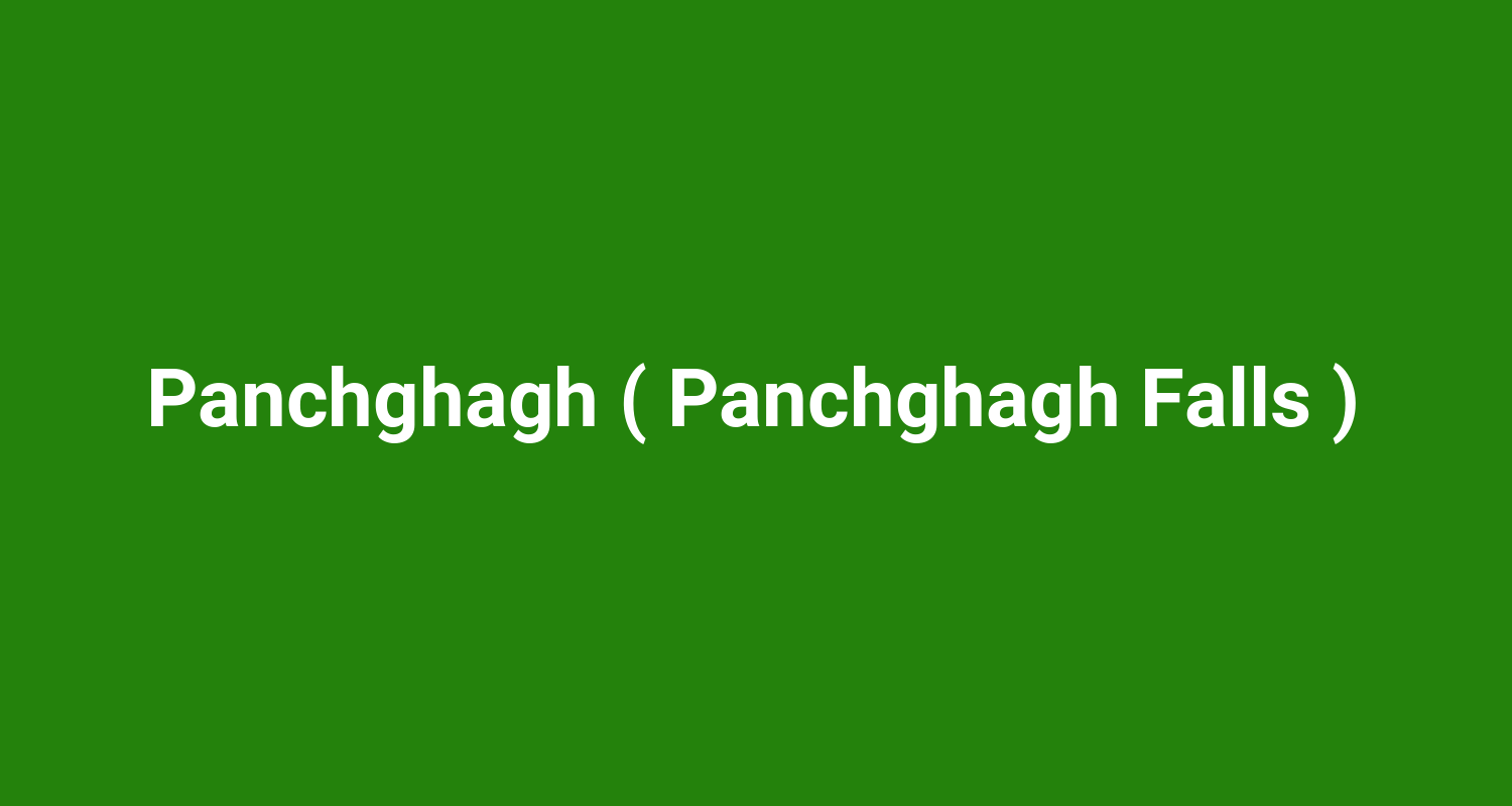 Panchghagh ( Panchghagh Falls )