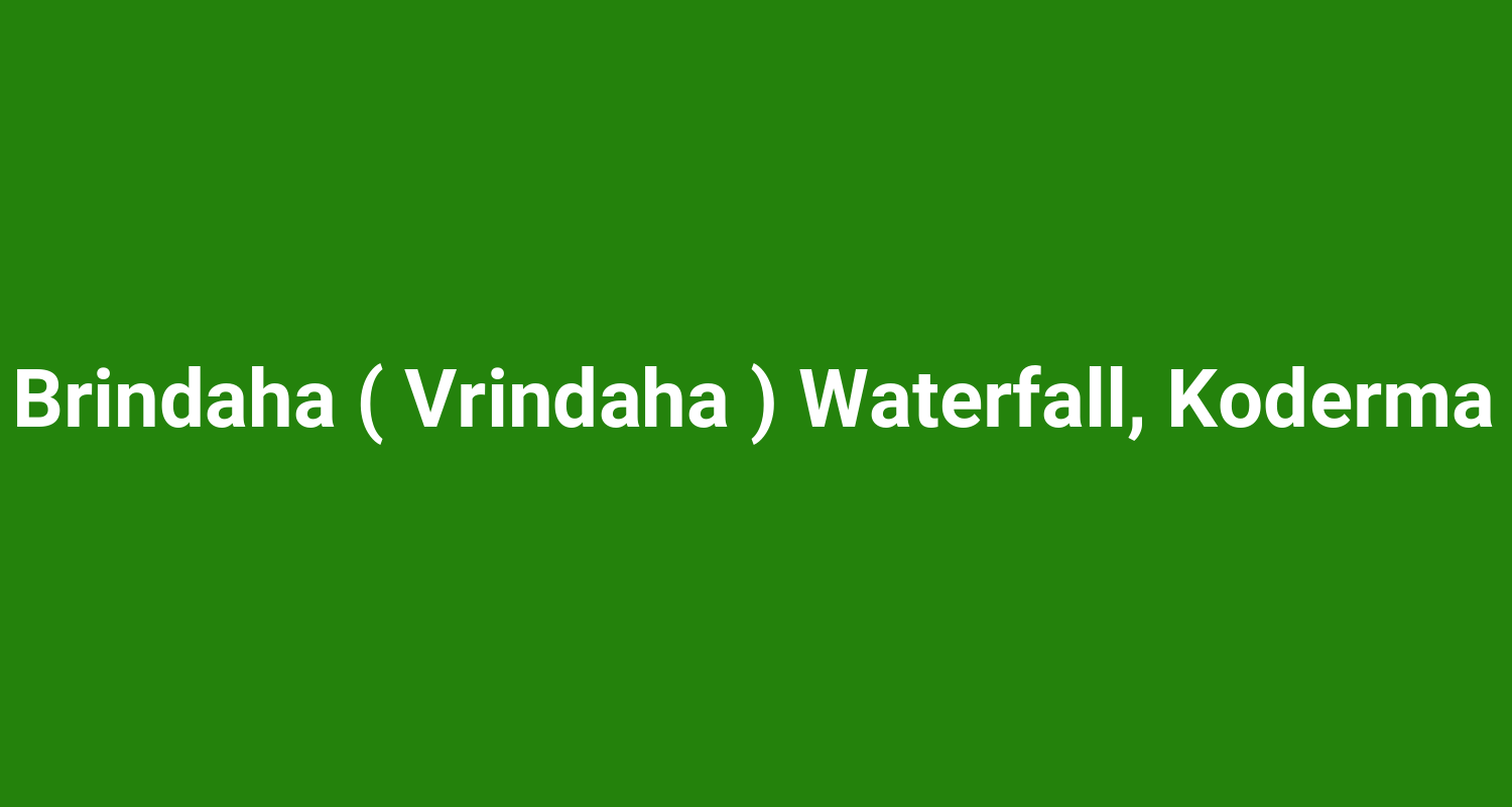 Brindaha ( Vrindaha ) Waterfall, Koderma
