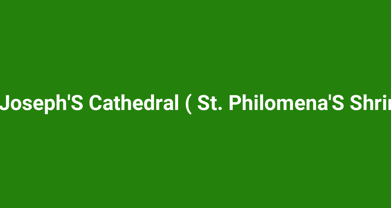 St. Joseph'S Cathedral ( St. Philomena'S Shrine )