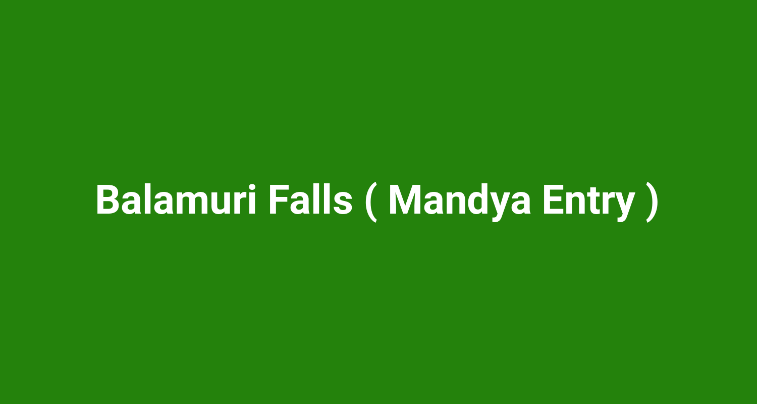 Balamuri Falls ( Mandya Entry )