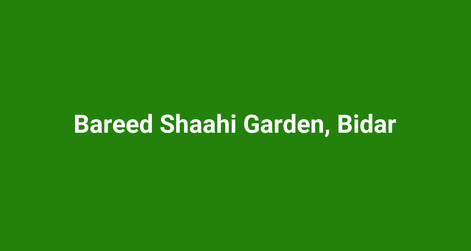 Bareed Shaahi Garden, Bidar