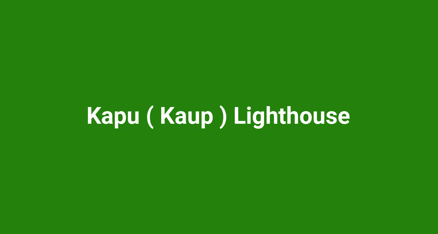 Kapu ( Kaup ) Lighthouse