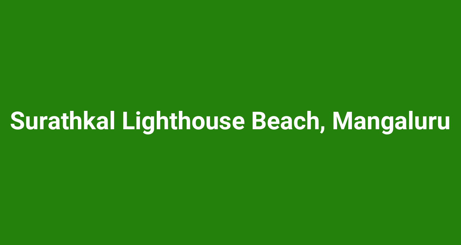 Surathkal Lighthouse Beach, Mangaluru