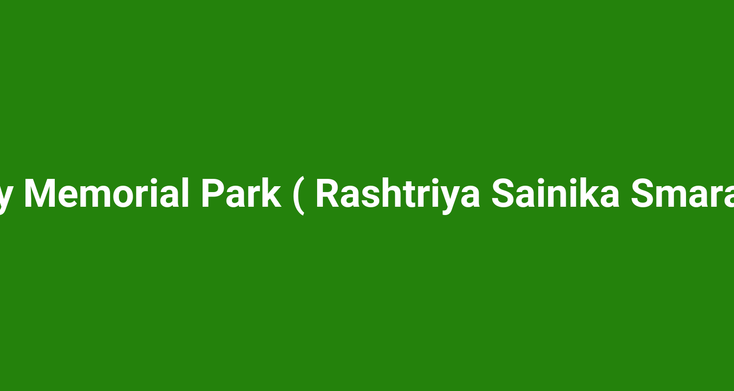 National Military Memorial Park ( Rashtriya Sainika Smaraka ), Bengaluru