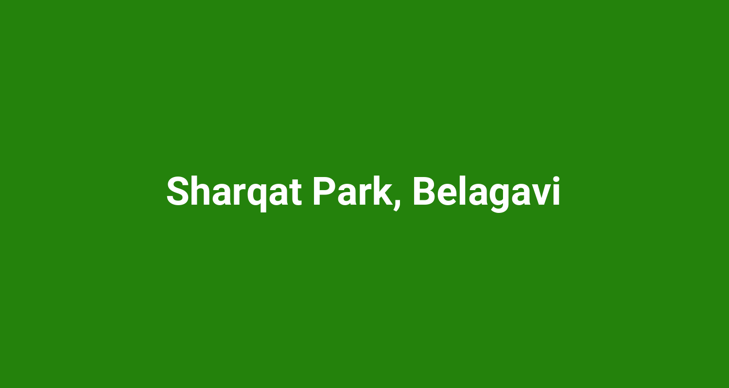 Sharqat Park, Belagavi