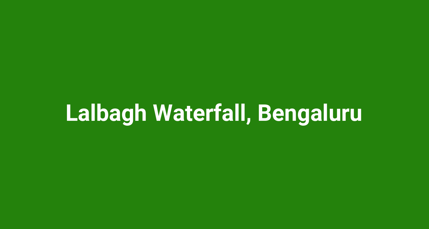 Lalbagh Waterfall, Bengaluru