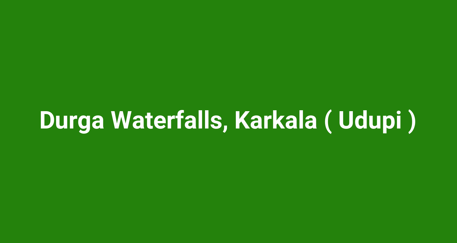 Durga Waterfalls, Karkala ( Udupi )