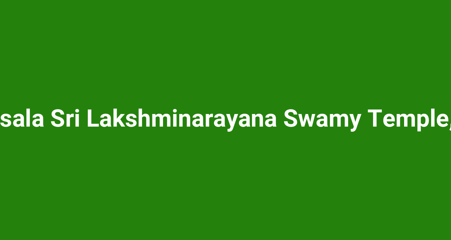 Ancient Hoysala Sri Lakshminarayana Swamy Temple, Hosaholalu