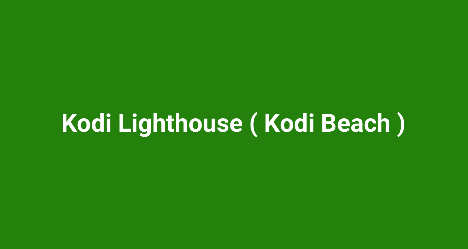 Kodi Lighthouse ( Kodi Beach )