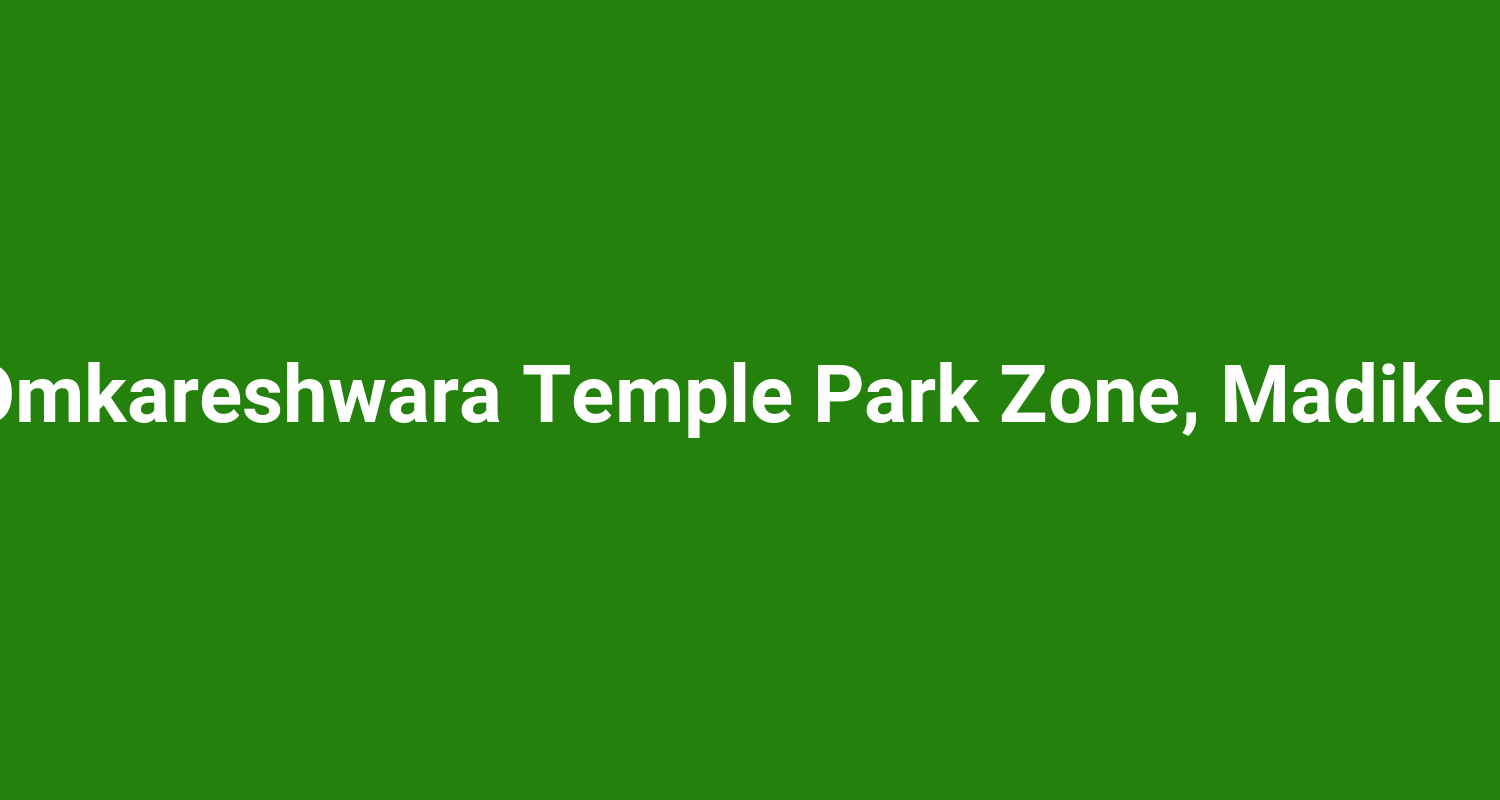 Omkareshwara Temple Park Zone, Madikeri