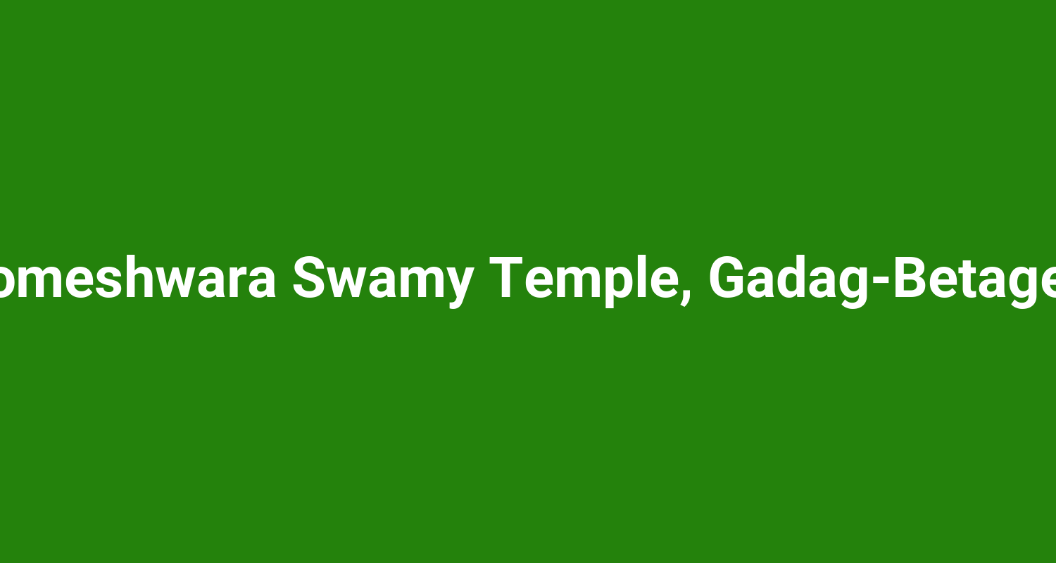 Someshwara Swamy Temple, Gadag‑Betageri