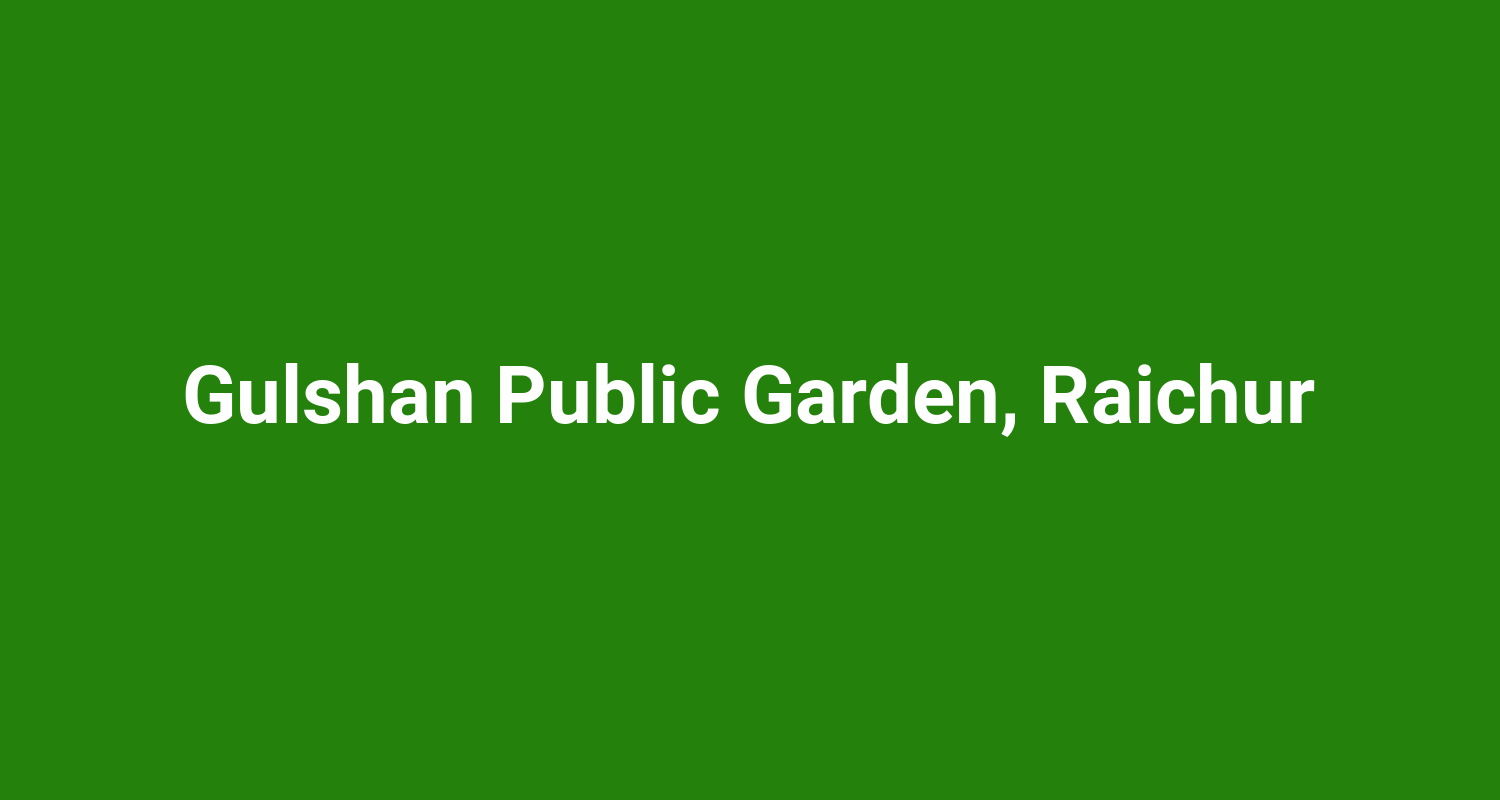 Gulshan Public Garden, Raichur