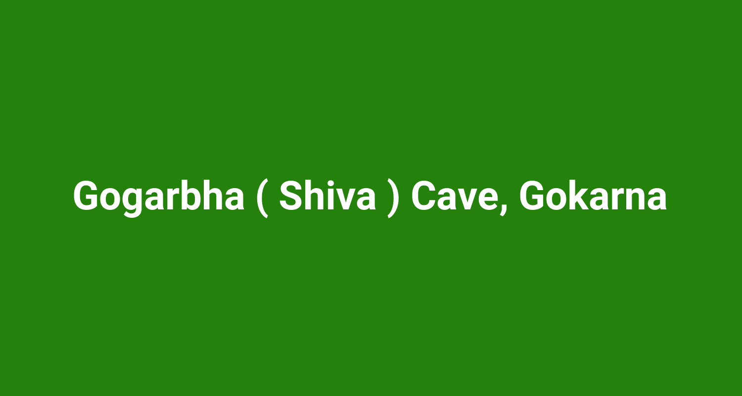 Gogarbha ( Shiva ) Cave, Gokarna