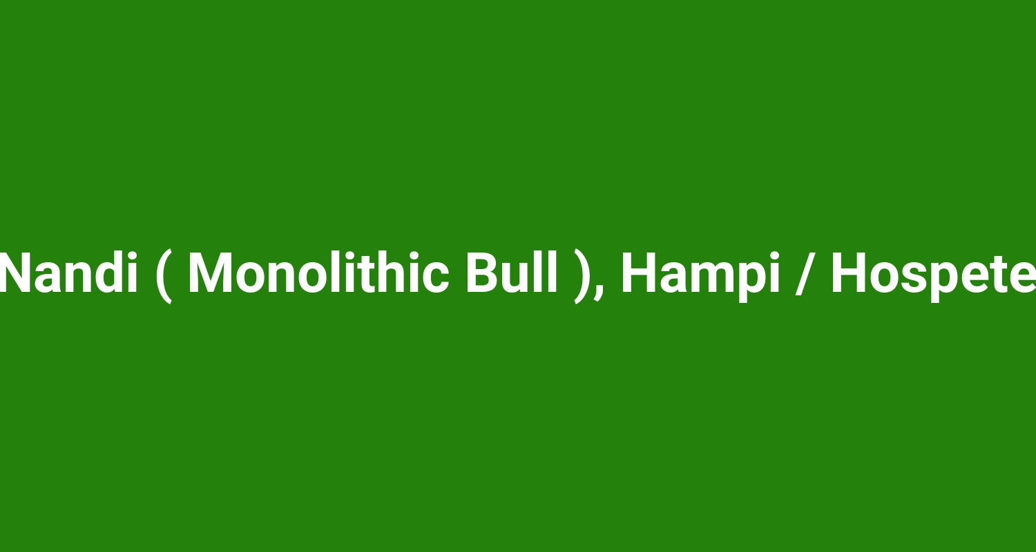 Nandi ( Monolithic Bull ), Hampi / Hospete