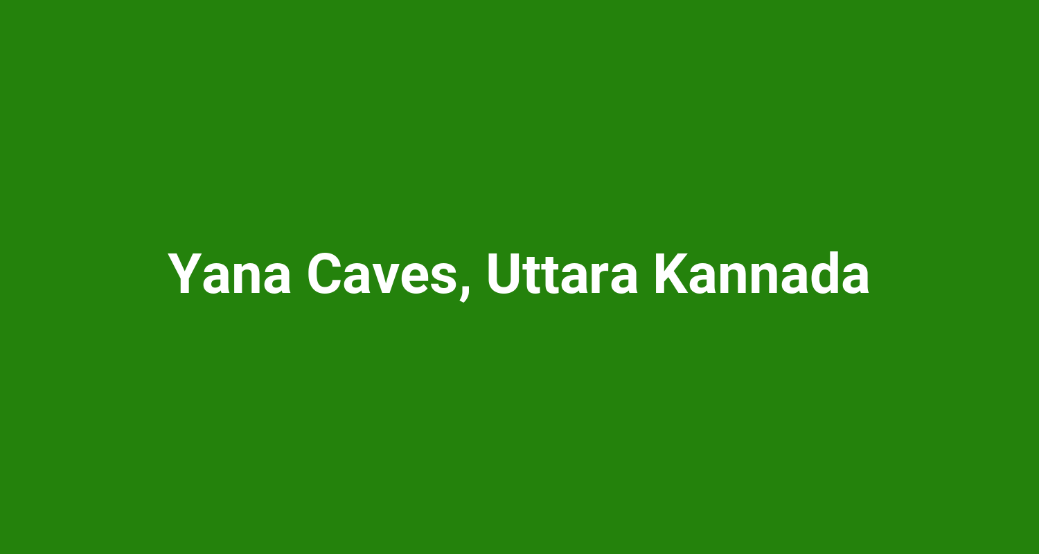 Yana Caves, Uttara Kannada