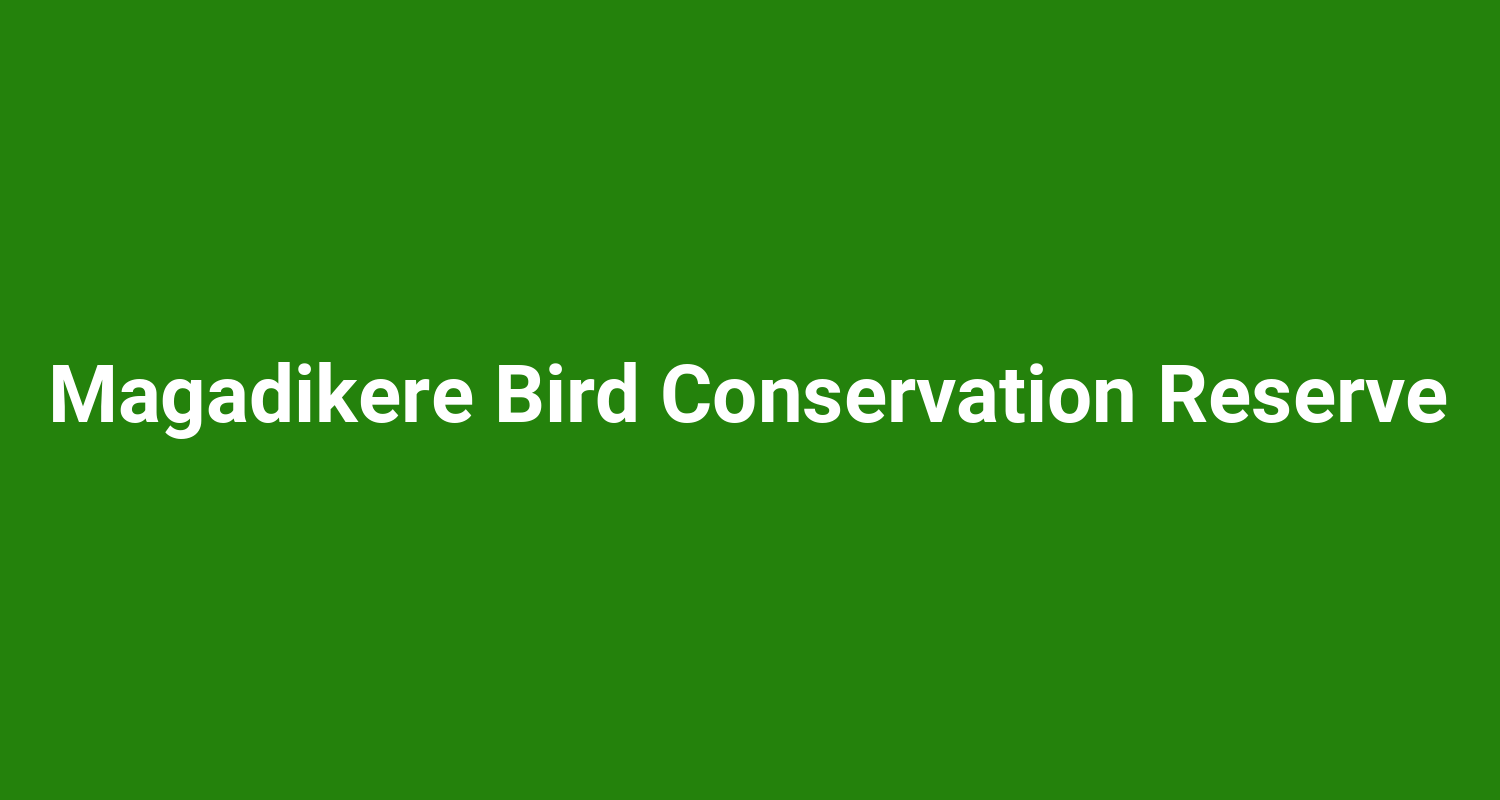 Magadikere Bird Conservation Reserve