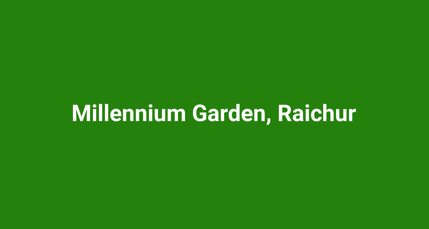 Millennium Garden, Raichur