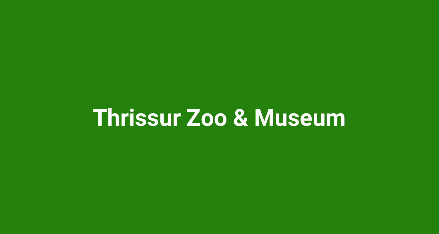 Thrissur Zoo & Museum