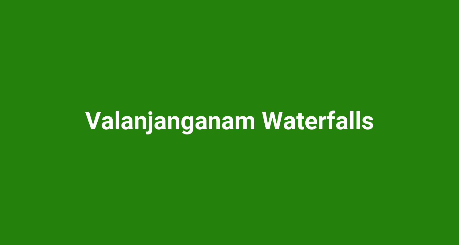 Valanjanganam Waterfalls