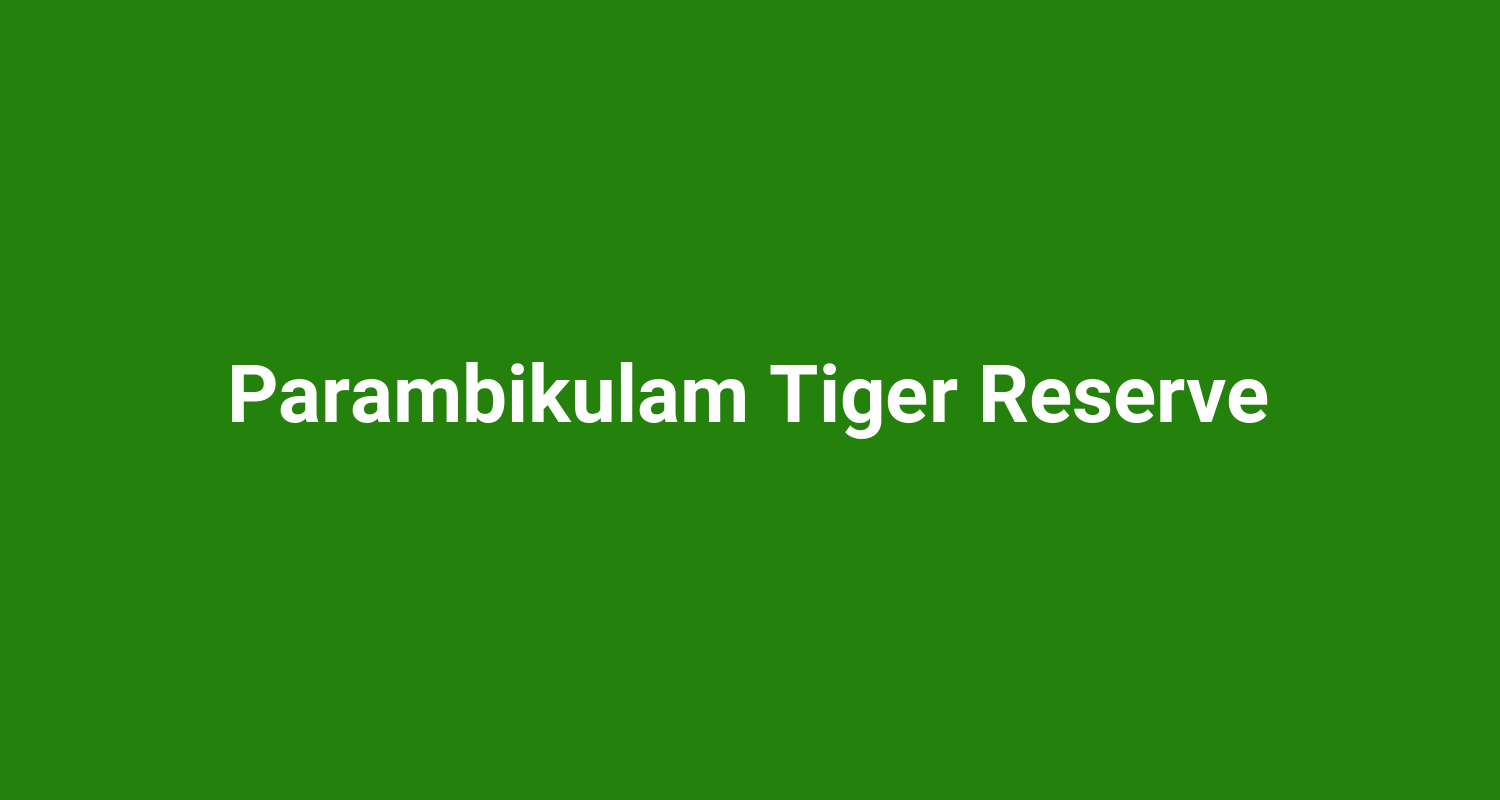 Parambikulam Tiger Reserve