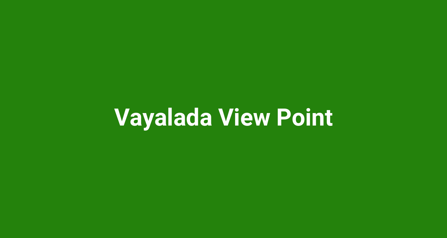 Vayalada View Point