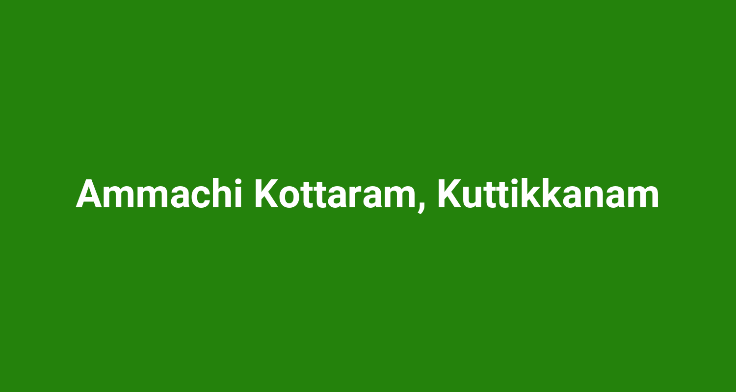 Ammachi Kottaram, Kuttikkanam