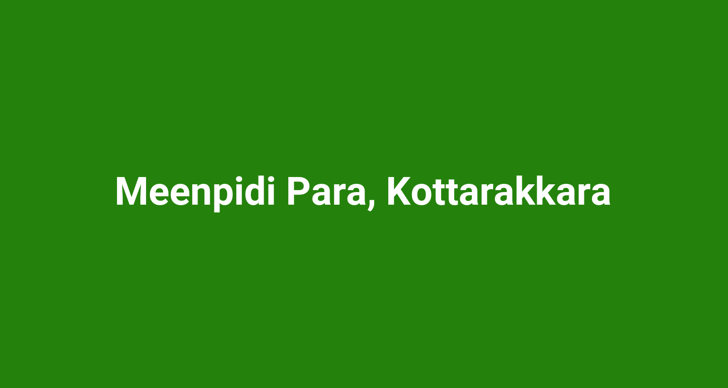Meenpidi Para, Kottarakkara