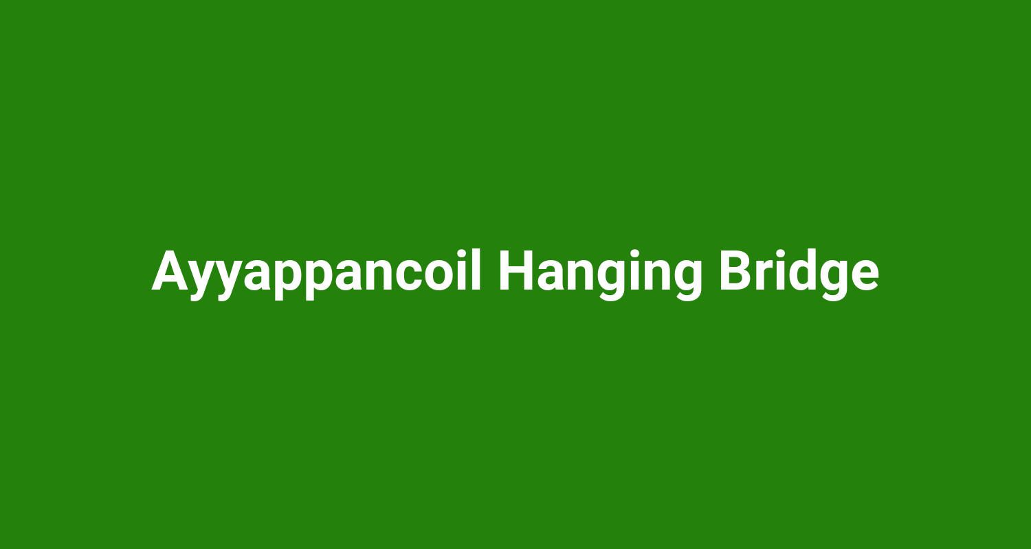 Ayyappancoil Hanging Bridge