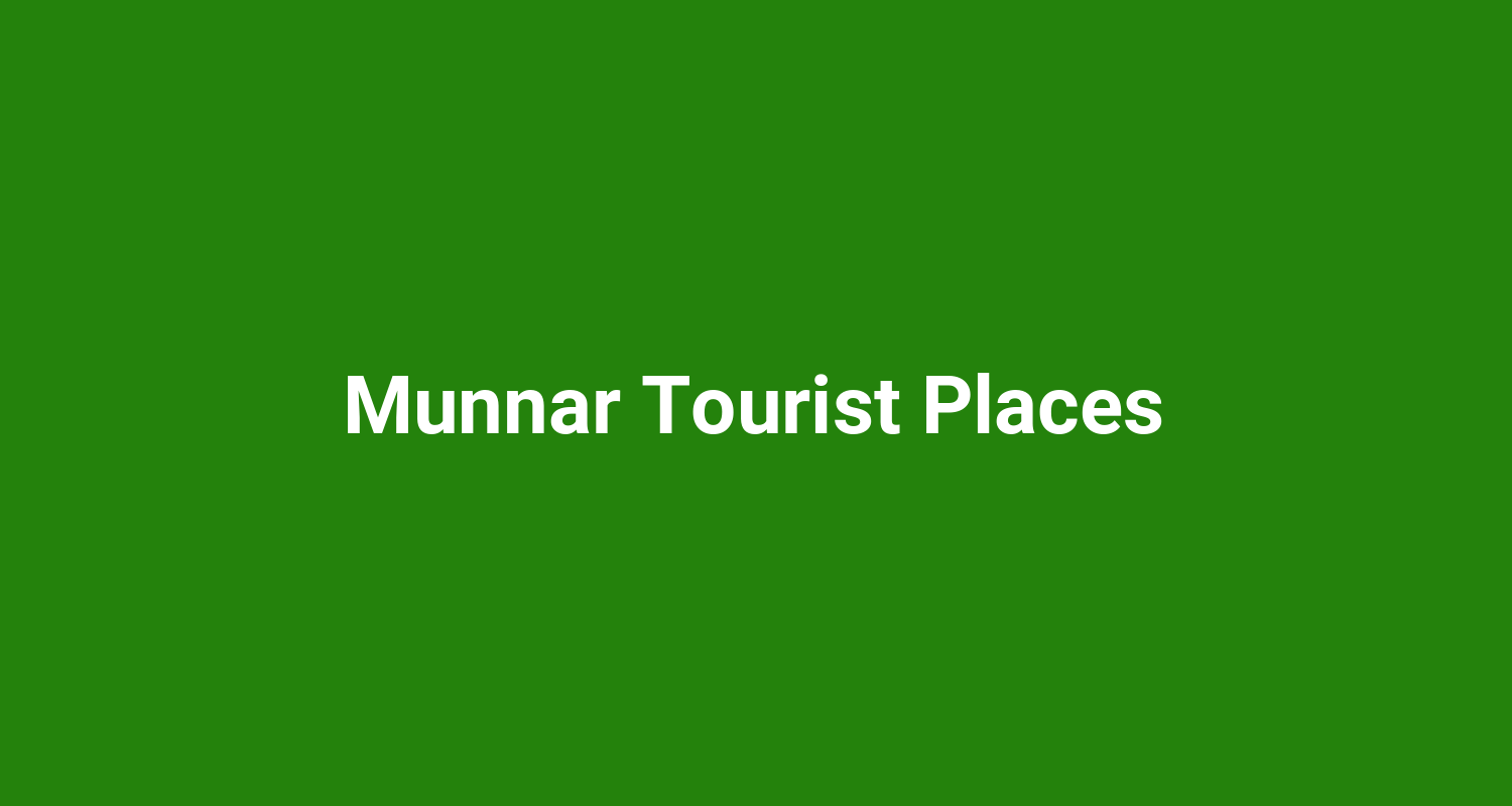 Munnar Tourist Places