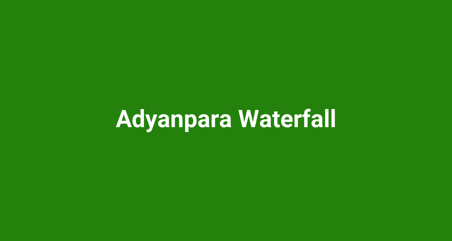 Adyanpara Waterfall