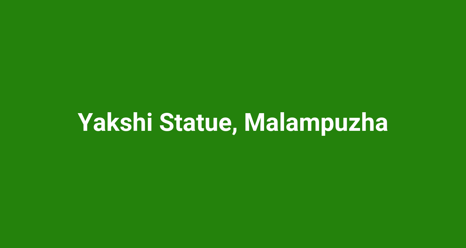 Yakshi Statue, Malampuzha