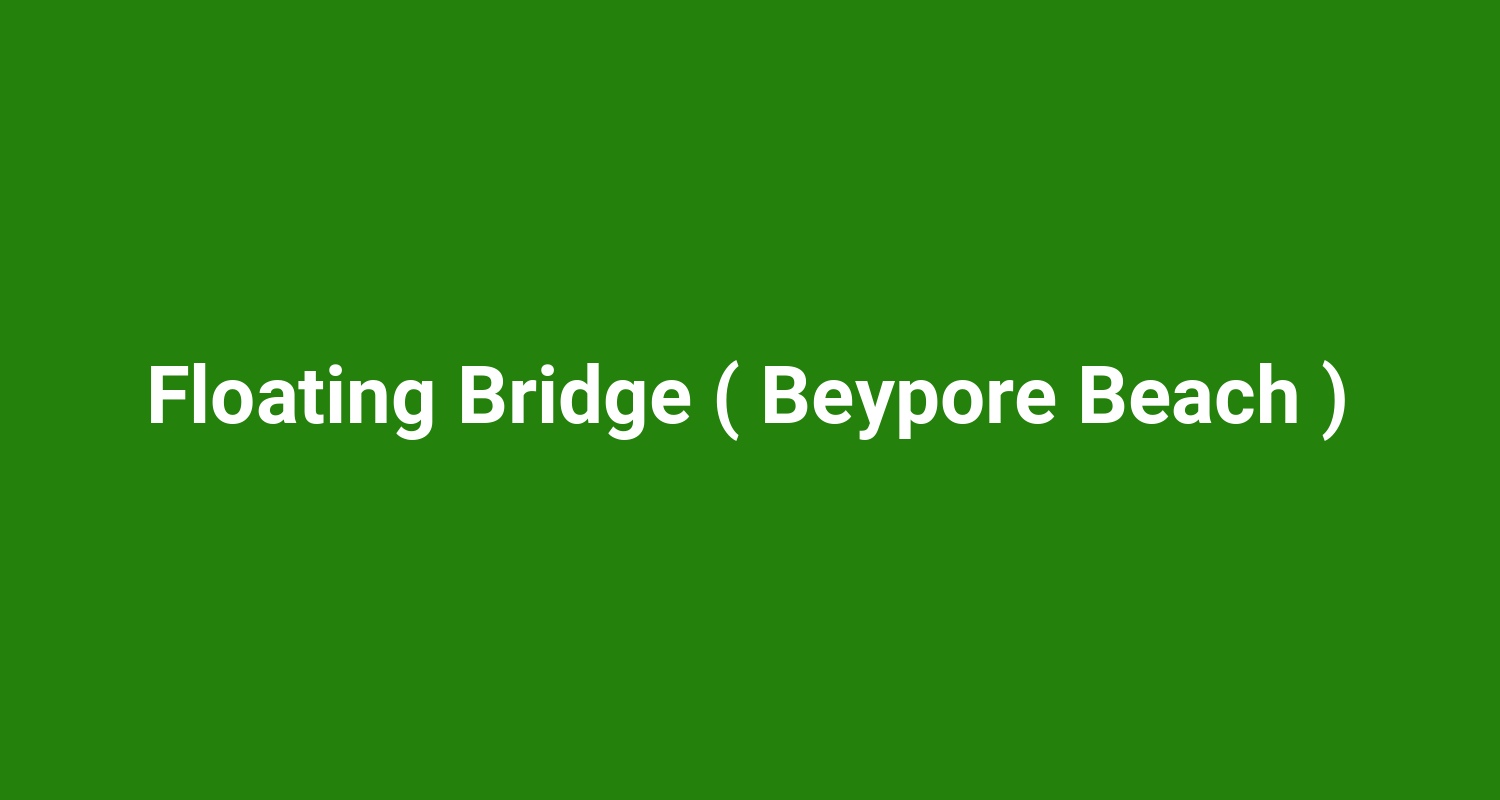 Floating Bridge ( Beypore Beach )