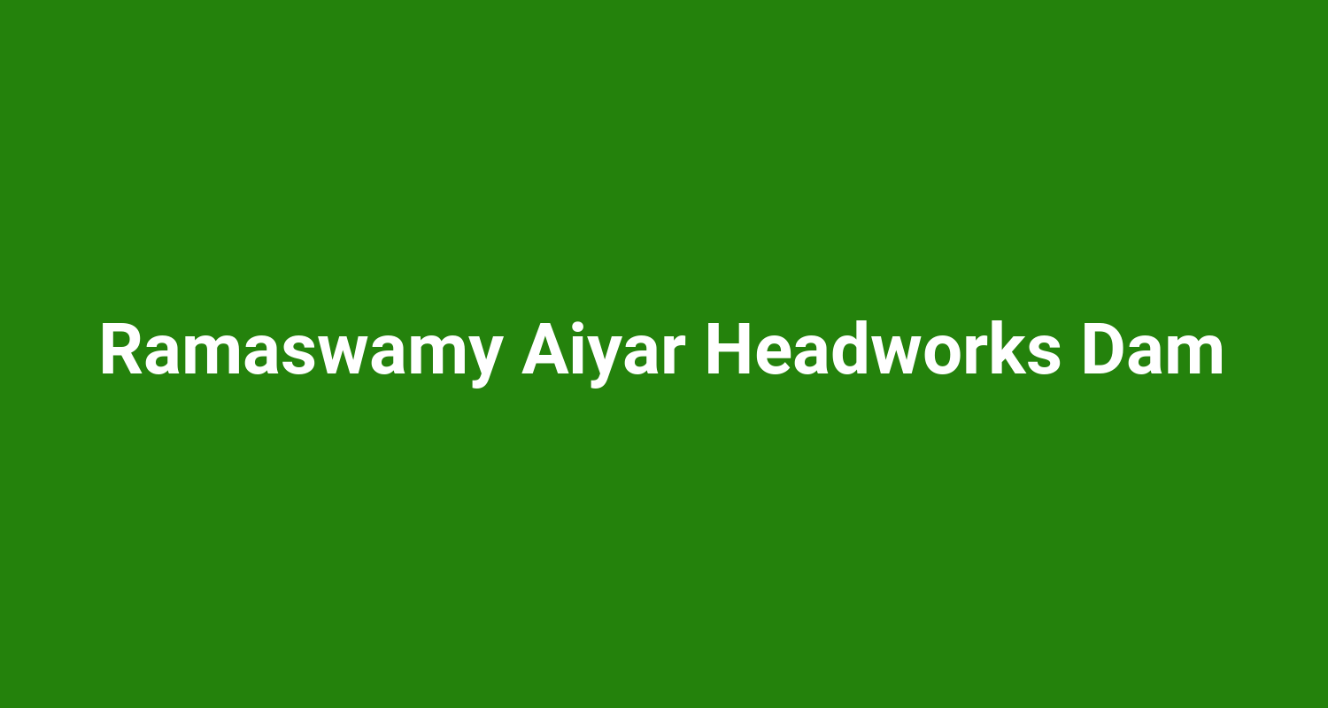Ramaswamy Aiyar Headworks Dam