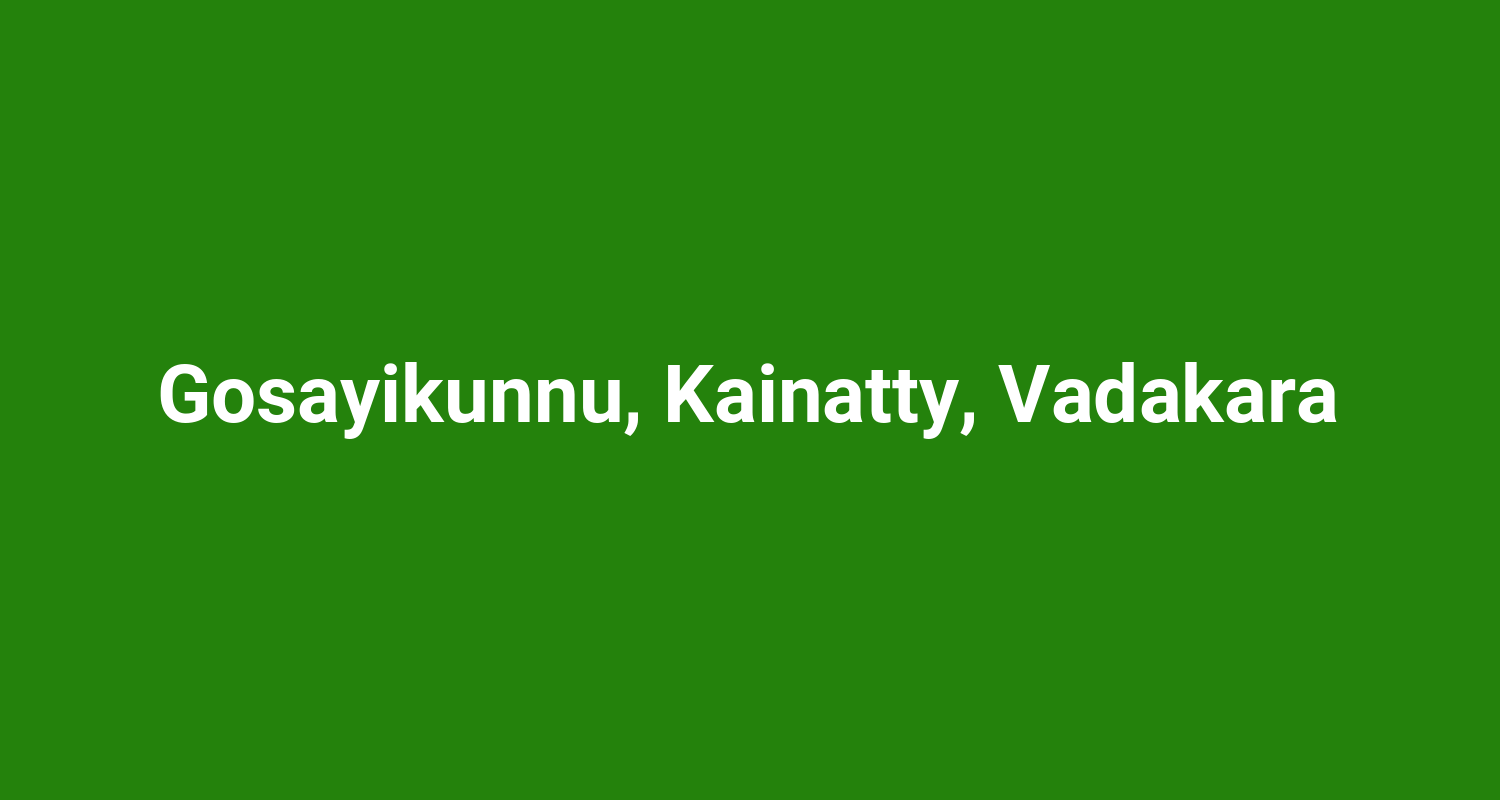 Gosayikunnu, Kainatty, Vadakara