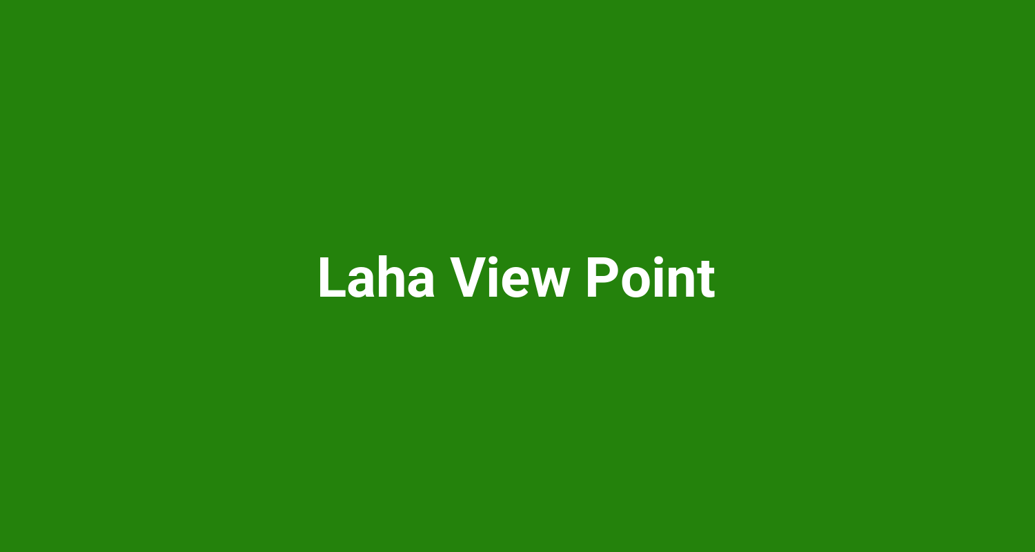 Laha View Point