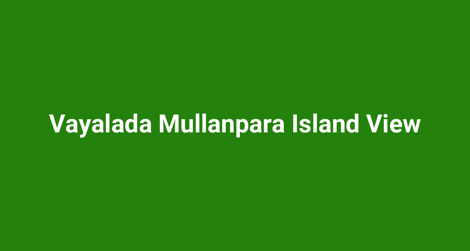 Vayalada Mullanpara Island View