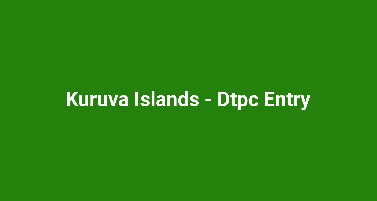 Kuruva Islands - Dtpc Entry